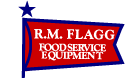 R.M. Flagg Food Service Equipment